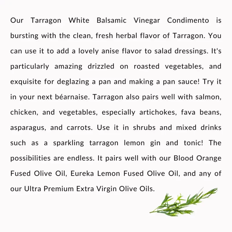 Tarragon White Balsamic Vinegar Condimento Description